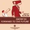 Smoke DJ - Forward to the Future (Artist Album)